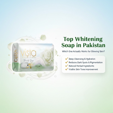 Top Whitening Soap in Pakistan – Which One Actually Works