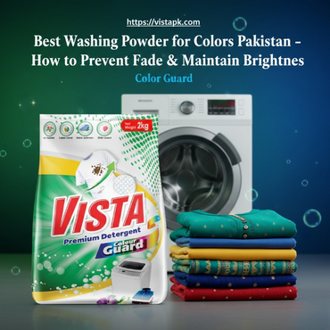 Best Washing Powder for Colors Pakistan - How to Prevent Fade & Maintain Brightness