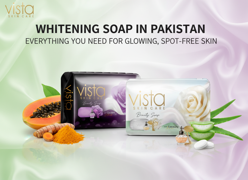 Whitening Soap in Pakistan - Everything You Need for Glowing, Spot-Free Skin